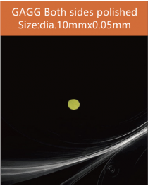 GAGG Ce scintillation crystal, GAGG Ce crystal, GAGG scintillator, Ce:Gd3Al2Ga3O12 crystal, dia.10x0.05mm